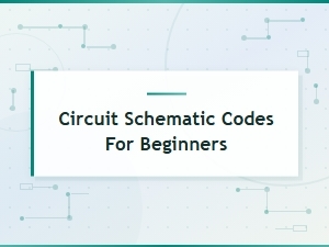 Circuit Schematic Codes: a Beginner's Guide
