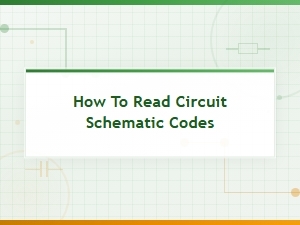 How to Read Circuit Schematic Codes: a Beginner's Guide