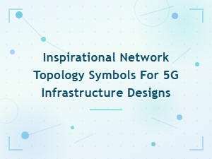 G Network Topology Symbols for Infrastructure Design Inspiration
